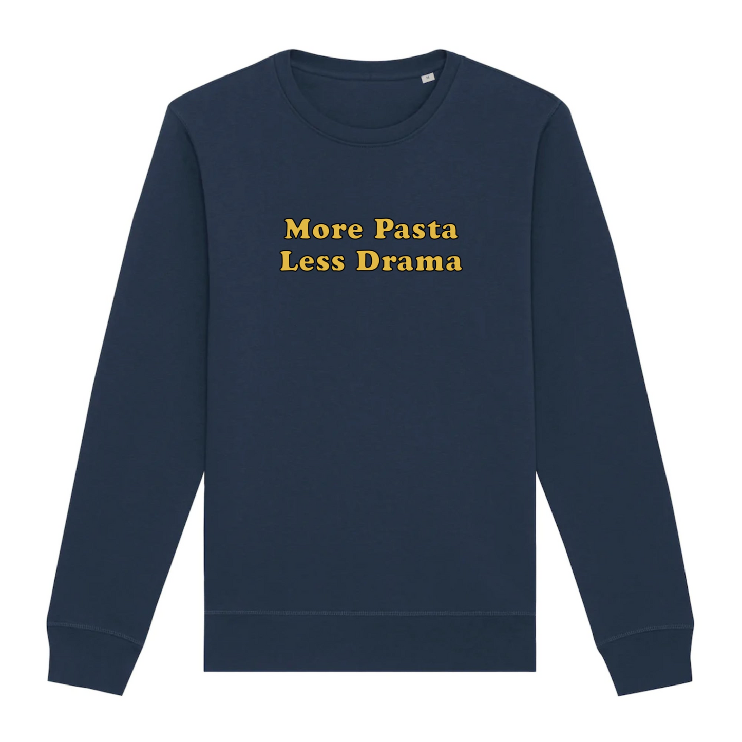 More Pasta Less Drama - Organic Unisex Sweatshirt | Eco-Friendly & Ethically Made