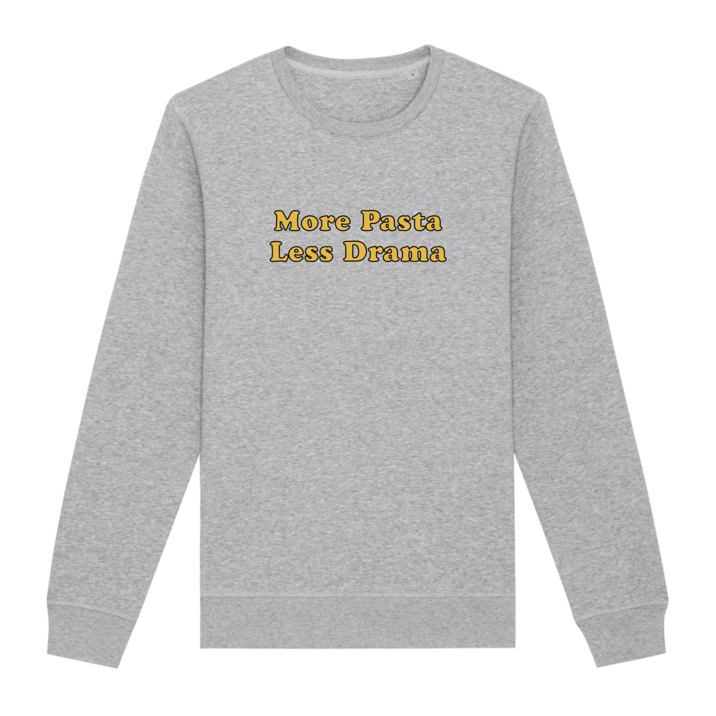 More Pasta Less Drama - Organic Unisex Sweatshirt | Eco-Friendly & Ethically Made