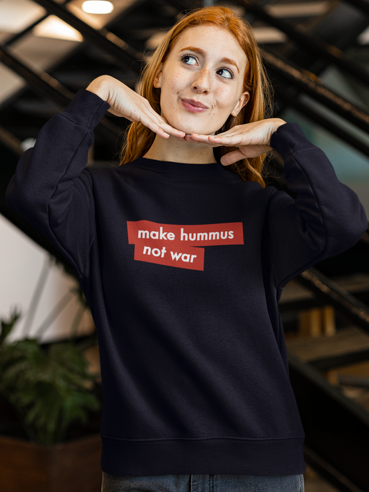 Make Hummus Not War - Organic Unisex Sweatshirt | Eco-Friendly, Ethically Produced