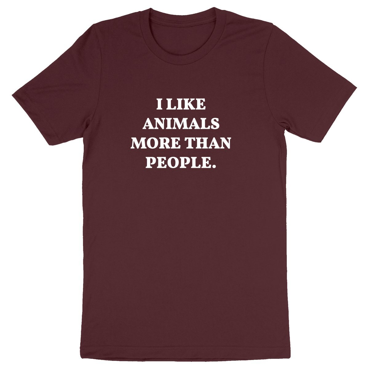 I Like Animals More Than People - Unisex Organic T-shirt | Ethical & Eco-Friendly Clothing