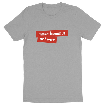 Eco-Friendly Unisex Organic T-shirt - Make Hummus Not War | Ethically Produced