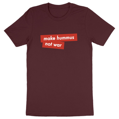 Eco-Friendly Unisex Organic T-shirt - Make Hummus Not War | Ethically Produced