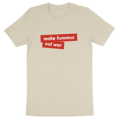 Eco-Friendly Unisex Organic T-shirt - Make Hummus Not War | Ethically Produced