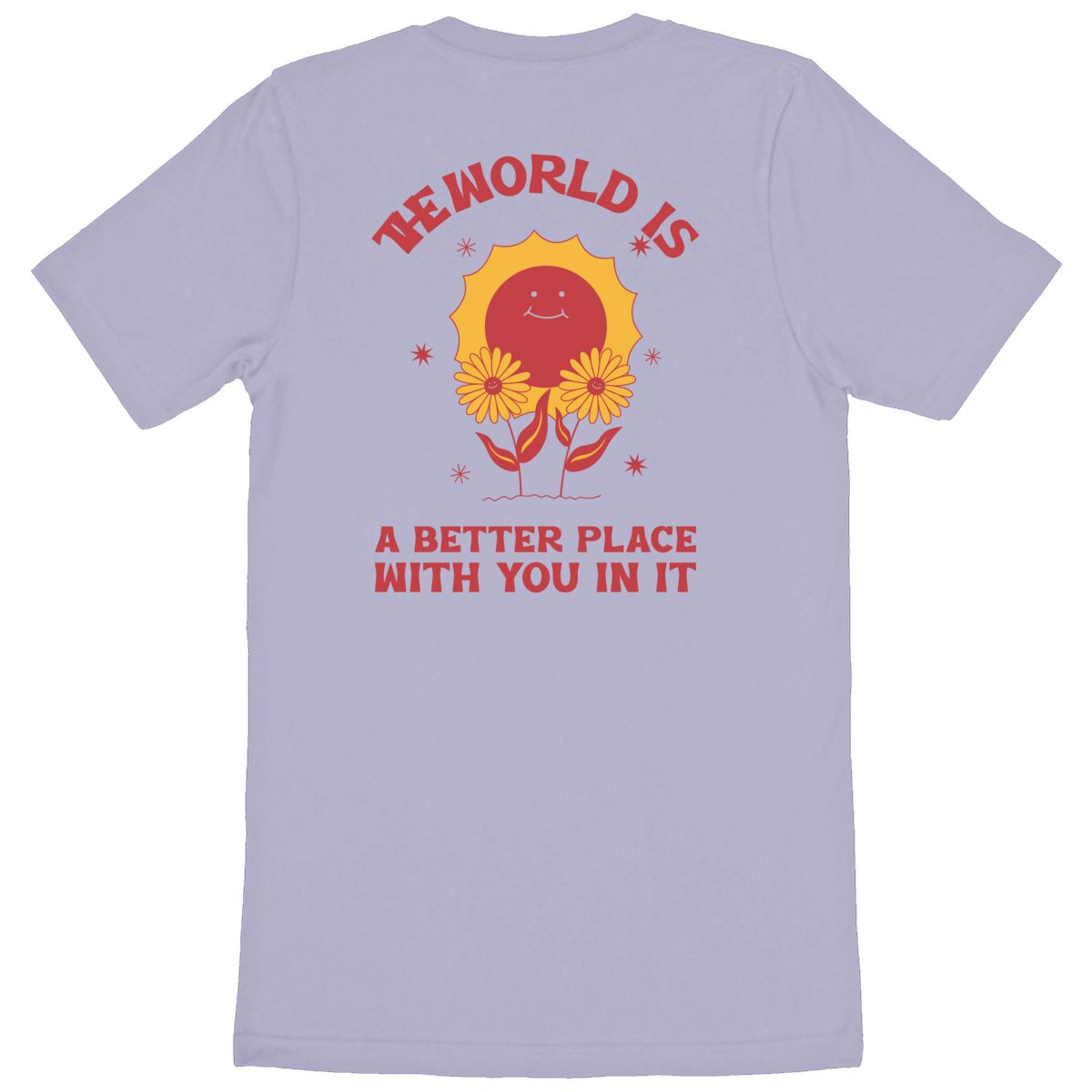 The World is a Better Place with You in it - Unisex Organic T-shirt | Sustainable & Ethical Fashion