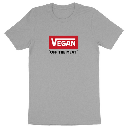 Vegan off the meat - Unisex Organic T-shirt | Ethical, Sustainable, and Stylish - 100% Organic Cotton | Eco-Friendly