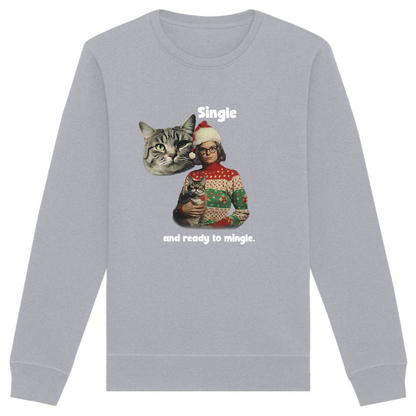 Single and Ready to Mingle - Organic Sweatshirt | Eco-Friendly, Ethically Produced, Fast Shipping