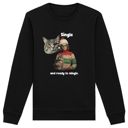 Single and Ready to Mingle - Organic Sweatshirt | Eco-Friendly, Ethically Produced, Fast Shipping